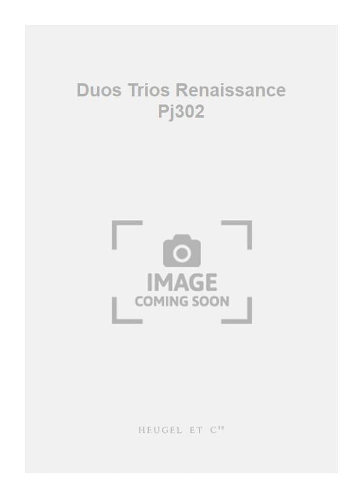 Duos Trios Renaissance Pj302